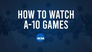 How to Watch A-10 College Basketball Games - Friday, November 29