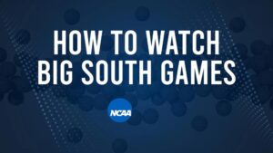 How to Watch Big South College Basketball Games - Friday, November 29