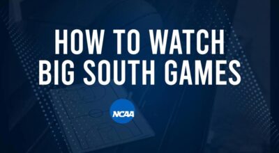 How to Watch Big South College Basketball Games - Sunday, November 17