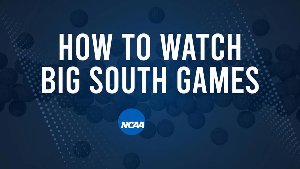 How to Watch Big South College Basketball Games - Tuesday, November 12