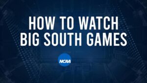 How to Watch Big South College Basketball Games - Tuesday, November 19