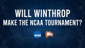 Winthrop's 2025 NCAA Tournament Outlook